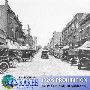 #11: 1920s Prohibition from Chicago to Kankakee - Kankakee County Museum