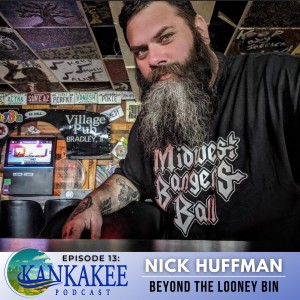 #13: Nick Huffman - Beyond The Looney Bin