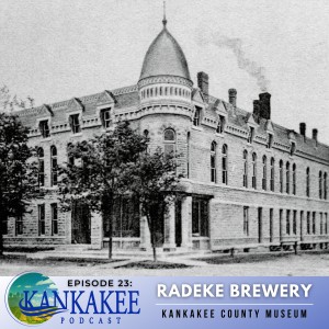 #23: Radeke Brewery - Kankakee County Museum