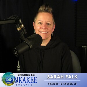 #68: Sarah Falk - Anxious to Energized