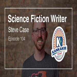 #104: Steve Case - Science Fiction Writer