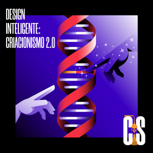 Design inteligente: criacionismo 2.0