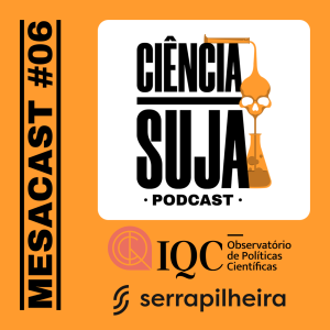 MESACAST #6 - O saldo da eleição para a ciência