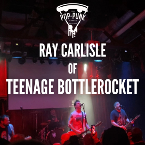 #252: Ray Carlisle of Teenage Bottlerocket at T1 Fest
