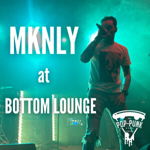#257: MKNLY at Bottom Lounge