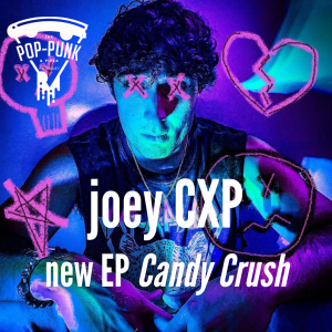 joey CXP talks new EP Candy Crush | 265