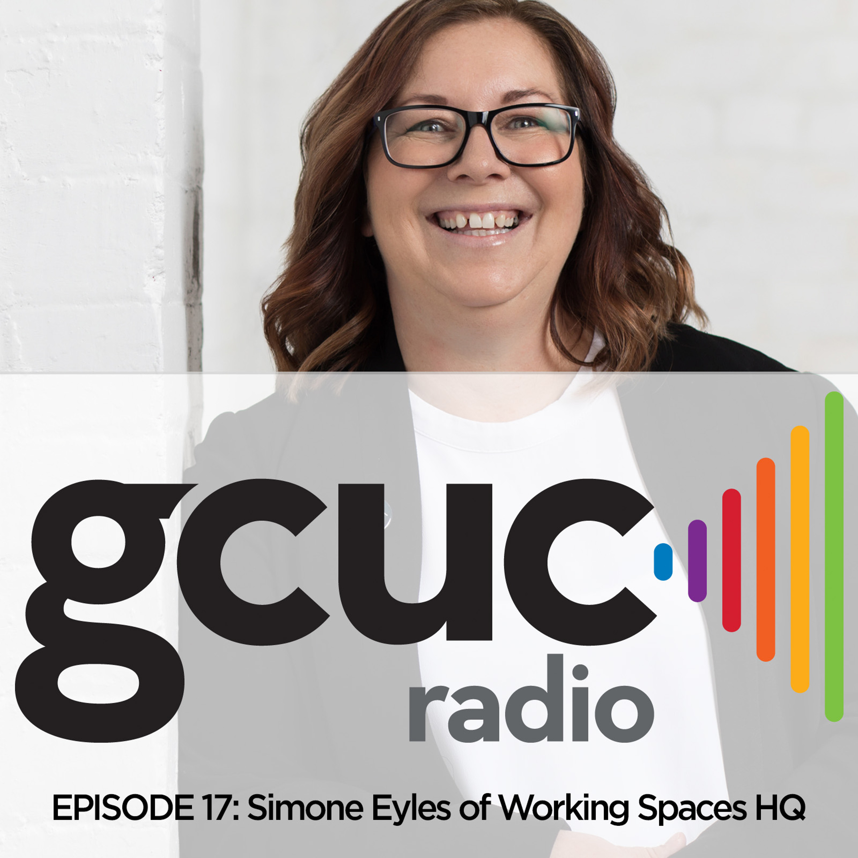 GCUC Podcast - Coworking, Hospitality & The Future of Work