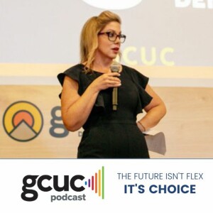 The future isn’t flex, it’s choice – Liz Elam, Founder at GCUC Global