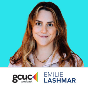 GCUC Podcast - Emilie Lashmar, Event Producer of GCUC UK