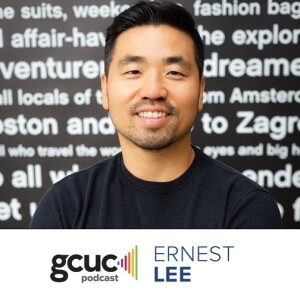 GCUC Podcast - Ernest Lee, Chief Commercial Officer, citizenM hotels