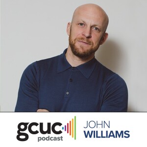 GCUC Podcast with John Williams - Chief Marketing Officer at The Instant Group