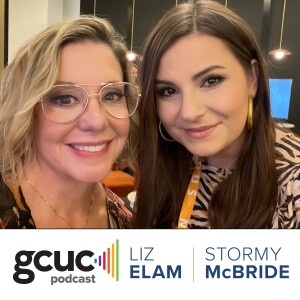 Special 100th GCUC Podcast - Stormy McBride, GCUC Director of Operations & Liz Elam