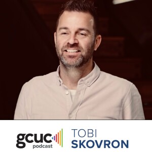 GCUC Podcast - Tobi Skovron, Executive Director, AccelerateX