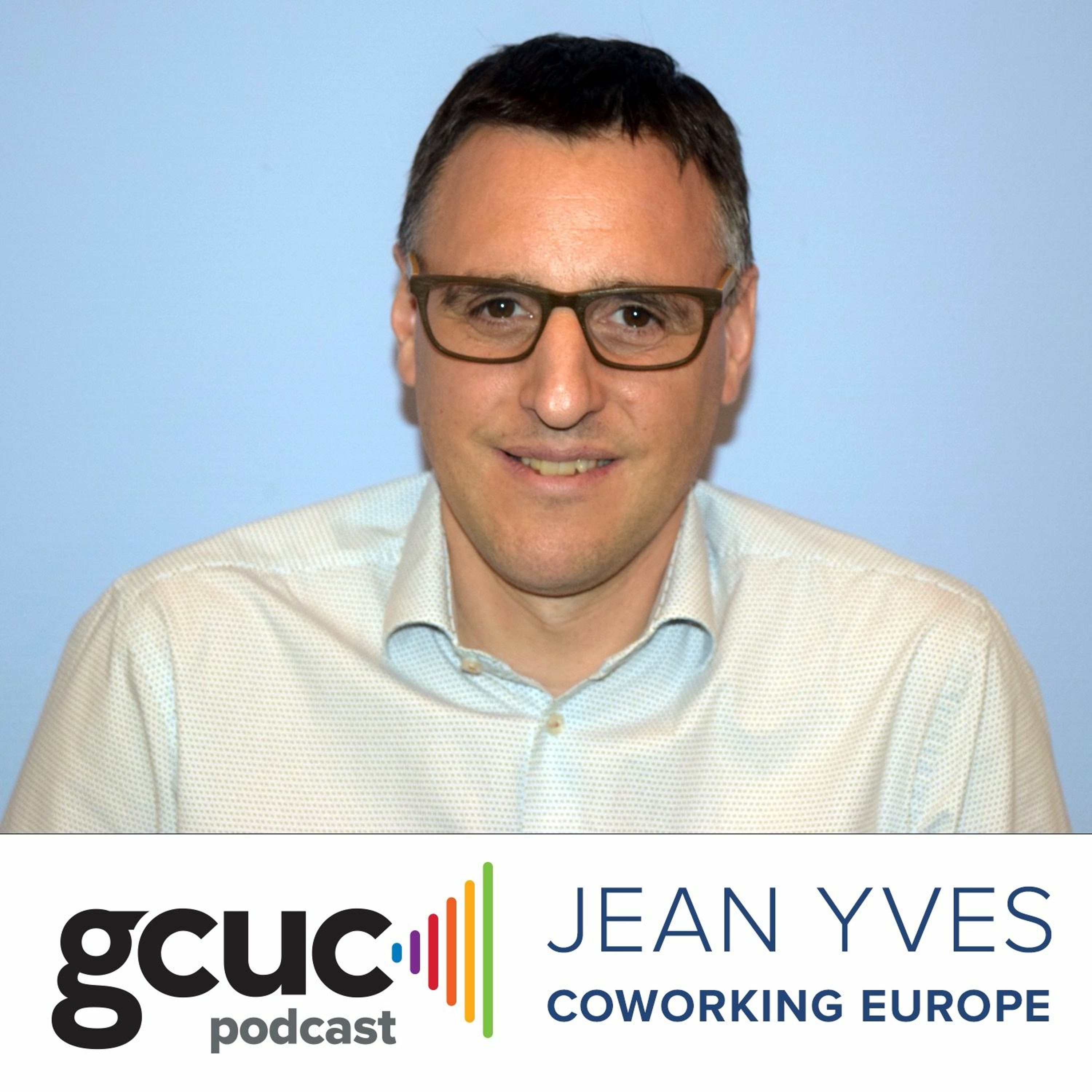 GCUC Podcast - Coworking, Hospitality & The Future of Work