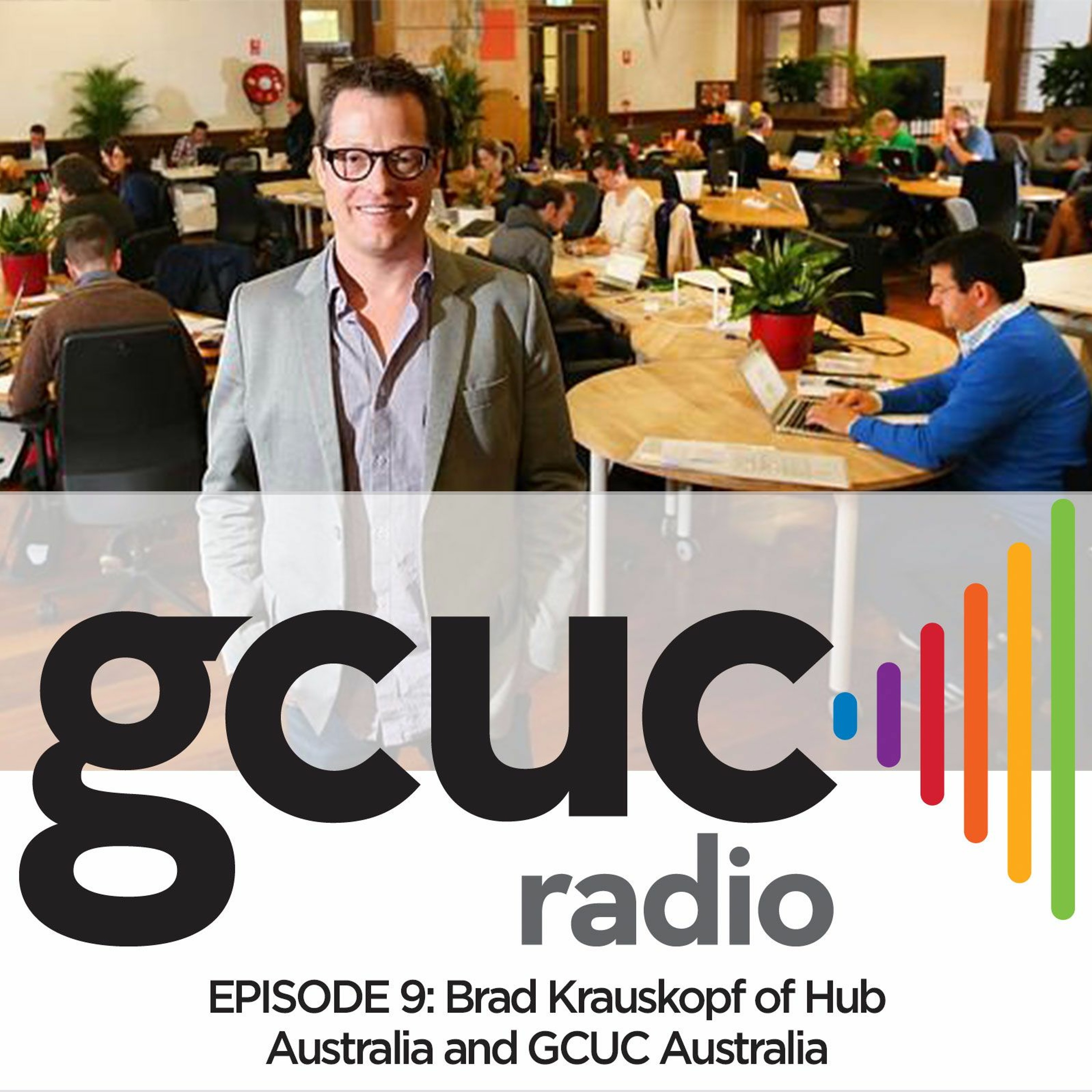GCUC Podcast - Coworking, Hospitality & The Future of Work