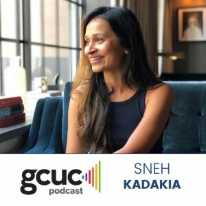 GCUC Podcast Sneh Kadakia - Founder & CEO at from HERE