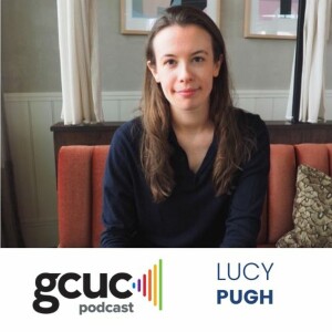 GCUC Podcast Lucy Pugh - Regional Head of Sales at Working From_ The Hoxton