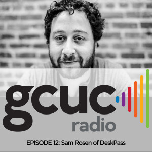 Episode 12 - Sam Rosen of DeskPass