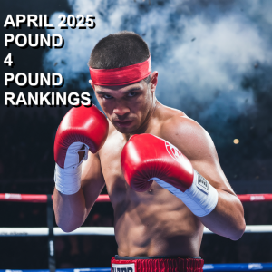 April 2025 P4P Rankings