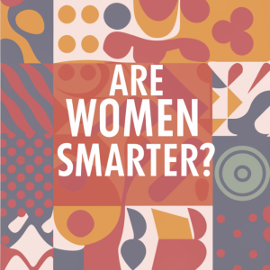Are Women Smarter?