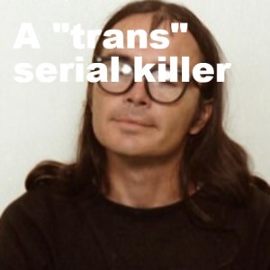 A "trans" serial killer