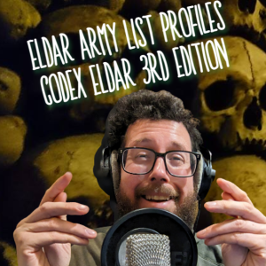 NEW SHOW FORMAT Eldar Army List Profiles - Codex Eldar, 3rd ed., pages 8 - 16
