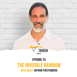 The Invisible Rainbow with guest Arthur Firstenberg | Episode 24