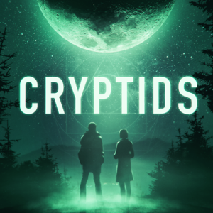 CRYPTIDS EPISODE ONE: Extraordinary Claims