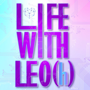Life With LEO(h): Episode 1
