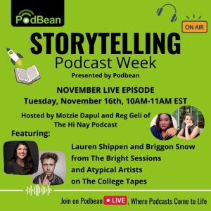 Storytelling Podcast Week‘s November Live Episode with Lauren Shippen and Briggon Snow!