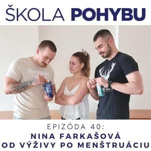 ep.40 - Nina Farkašová - Od výživy po menštruáciu - Fitness, pohyb, telo, zdravie a fyzio