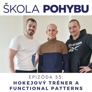 ep.53 - Juraj Bežák, PhD. - Functional Patterns - Fitness, pohyb, telo, zdravie a fyzio