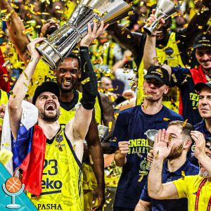 Fenerbahce Wins It All, TJ Shorts to PAO & Meaningless 3rd-Place Game