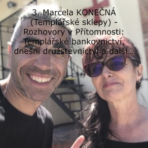 Marcela KONEČNÁ (Templářské sklepy) - Rozhovory v Přítomnosti