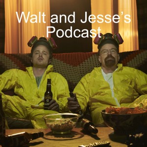 S2E6. Walt and Jesse’s Podcast