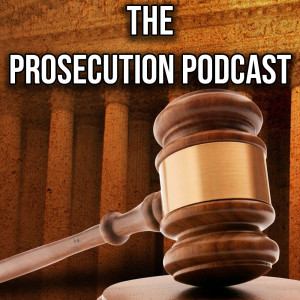 18. The Prosecution Podcast