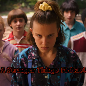 S2E3 A Stranger Things Podcast!