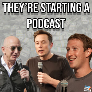 SE12. Elon Musk , Jeff Bezos, and Mark Zuckerberg are starting a Podcast