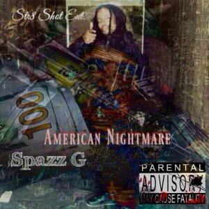 Young Spazz G - American Nightmare