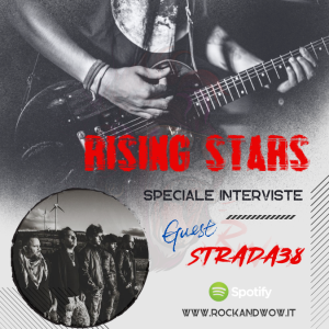 Rising Stars Speciale Interviste: Strada38