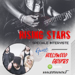 Rising Stars Speciale Interviste: Hollywood Groupies