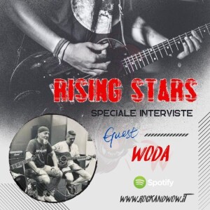 Rising Stars Speciale Interviste: Woda