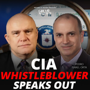 CIA Whistleblower Exposes Government Corruption | Pedro Israel Orta