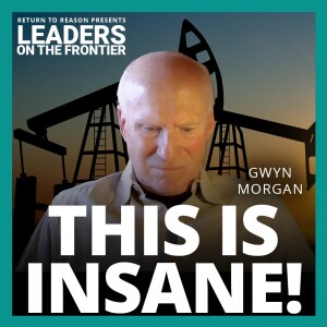 Canadian Government Won't Support Oil & Gas Production? | Gwyn Morgan