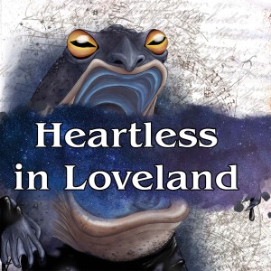 8 - Heartless in Loveland - The Anti-Amphibian Association