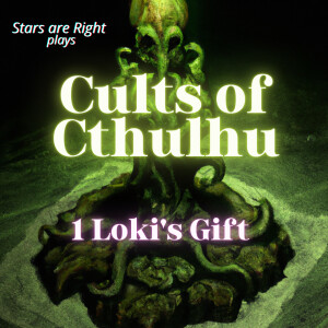7 - Cults of Cthulhu 1: Loki’s Gift - The After-show Party