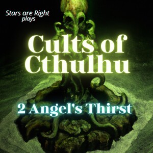 12 - Cults of Cthulhu 2: Angel’s Thirst - Communal Sausage Pit