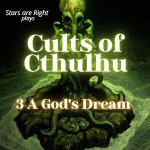 7 - Cults of Cthulhu 3: A God’s Dream - The Woman in the Attic