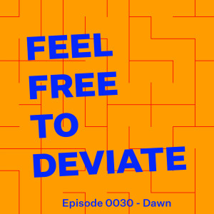Episode 0030 - Dawn