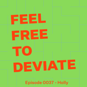 Episode 0037 - Holly